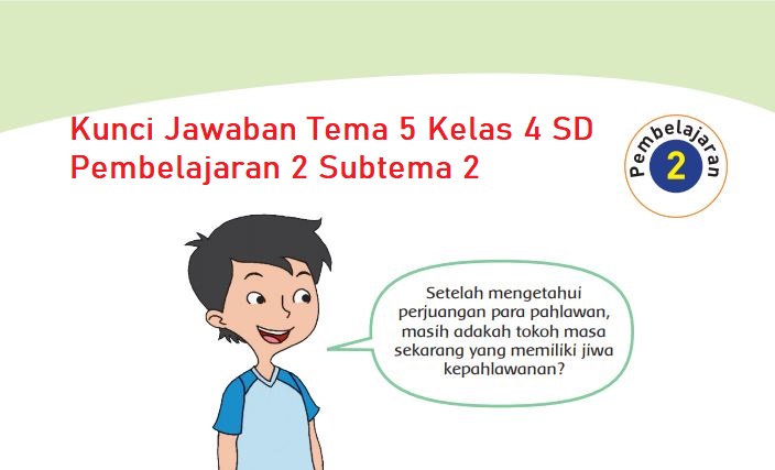 Kunci Jawaban Tema 5 Kelas 4 Halaman 62 63 64 65 66 67 68 Pembelajaran 2 Subtema 2