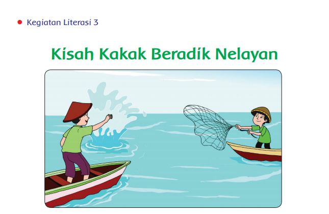 Kunci Jawaban Tema 6 Kelas 5 Halaman 206 207 208, Kegiatan Literasi 3 Kisah Kakak Beradik Nelayan