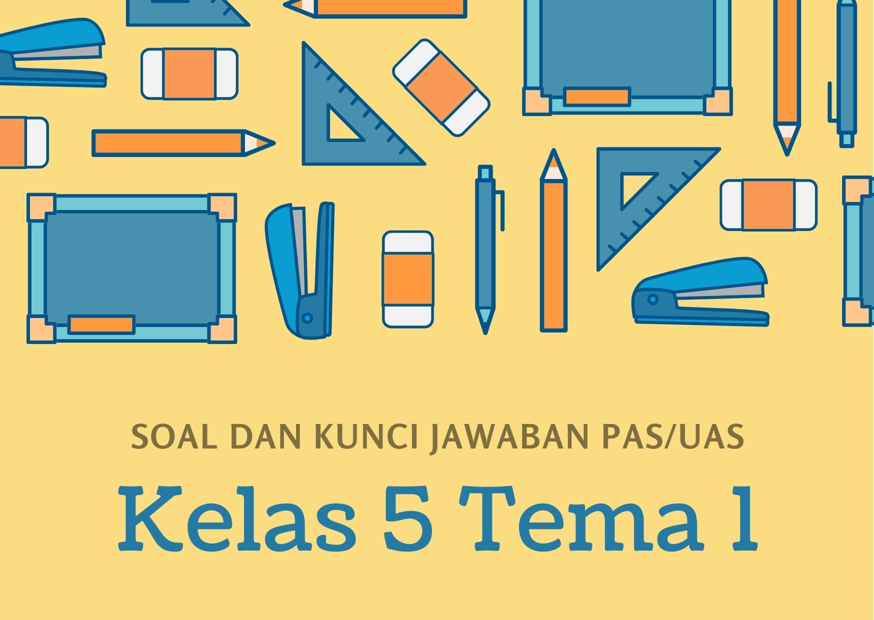 Soal dan Kunci Jawaban PAS/UAS Kelas 5 Semester 1 Tema 1 Organ Gerak Hewan dan Manusia