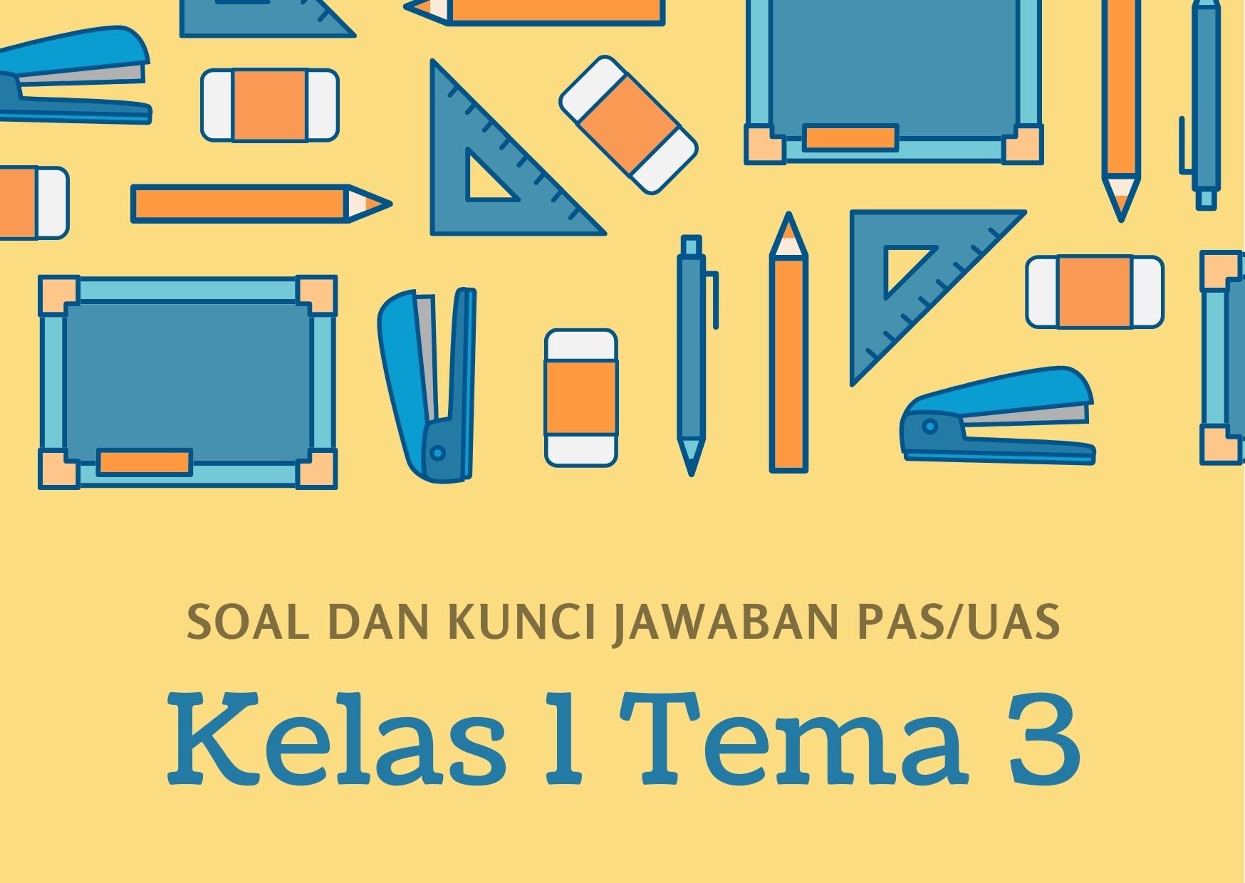 Soal dan Kunci Jawaban PAS/UAS Kelas 1 Semester 1 Tema 3 Kegiatanku