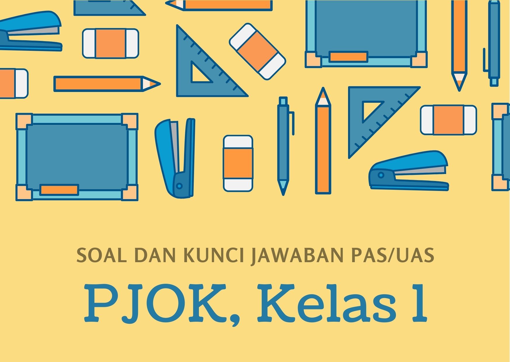 Soal dan Kunci Jawaban PAS/UAS PJOK Kelas 1 Semester 1