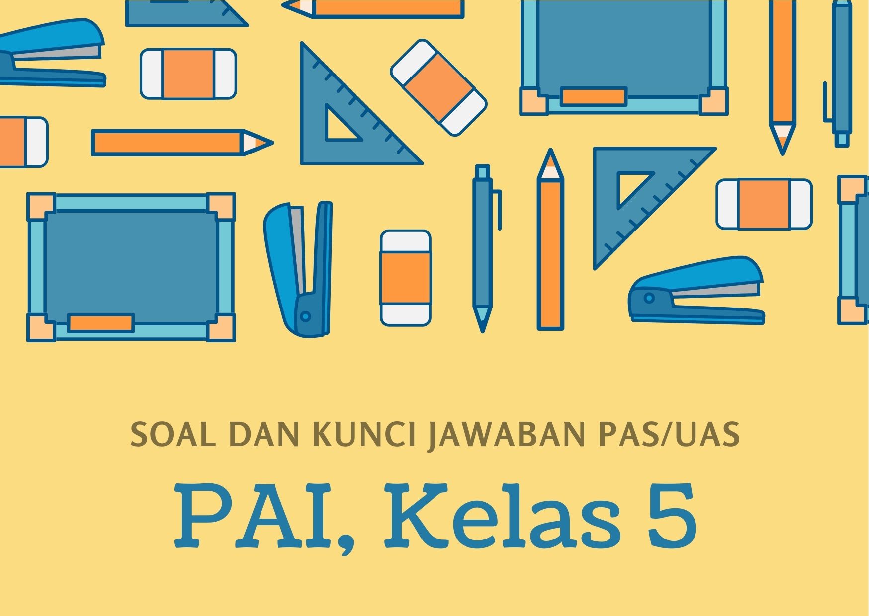 Soal dan Kunci Jawaban PAS/UAS PAI Kelas 5 Semester 1