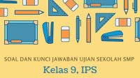 Kunci Jawaban Soal Ujian Sekolah Kelas 9 2022 IPS Kurikulum 2013